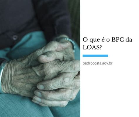 o que significa BPC LOAS • Pedro Costa Advogado
