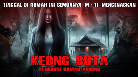 KEONG BUTA TEROR SOSOK POCONG BUNTUNG PENGHUNI RUMAH KOSONG YouTube