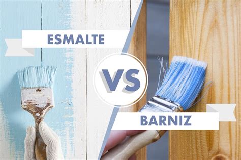 Diferencias Entre El Barniz Y El Esmalte Decasa Pinturas