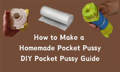 How To Make A Homemade Pocket Pussy DIY Pocket Pussy Guide