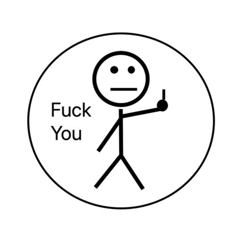 Stickman Flipping You Off Fuck You Sticker Offensive T Shirt TeePublic