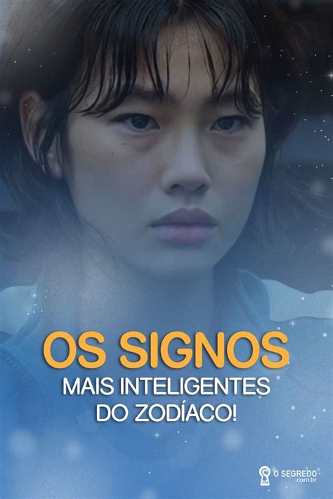 Estes São Os Signos Mais Inteligentes Do Zodíaco O Segredo Signos