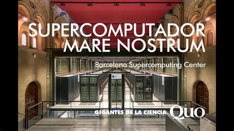 Gigantes de la Ciencia Supercomputador Mare Nostrum la máquina