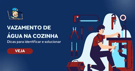 Vazamento De Gua Na Cozinha Dicas Para Identificar E Solucionar