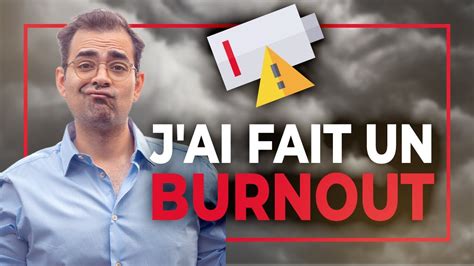 J ai fait un Burn out 11 leçon apprises YouTube