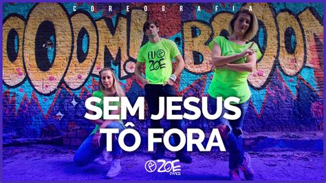 Sem Jesus Tô Fora Diego Atalaia feat Daniel Luz I ZOE Dance