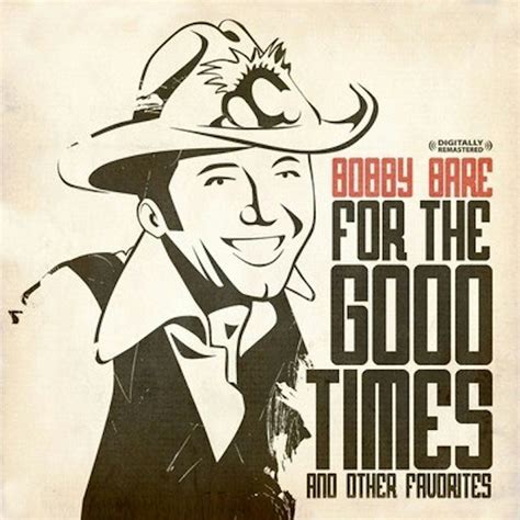 Bobby Bare For The Good Times And Other Favorites Cd