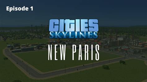 Début d une nouvelle ville Let s Play Cities Skylines 1 YouTube