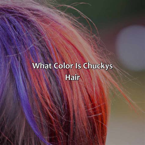 What Color Is Chucky'S Hair - Branding Mates