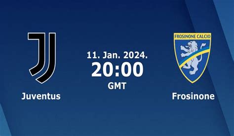 Juventus Vs Frosinone Match Prediction And Preview 11 01 2024