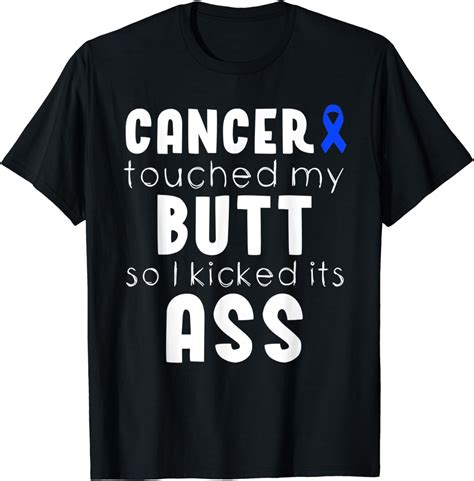 Cancer Touched My Butt And I Ll Kicked Its Ass Motivational T Shirt