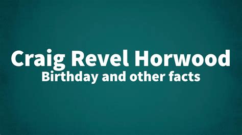 Craig Revel Horwood - Birthday and other facts
