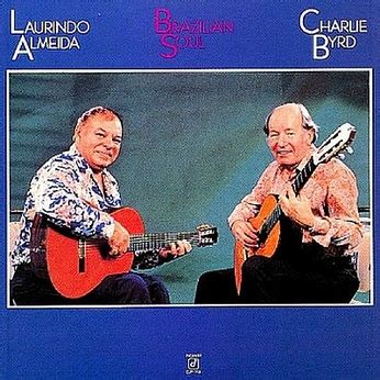 Laurindo Almeida E Charlie Byrd Brazilian Soul 1981 The Music Of