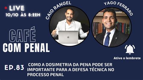 CAFÉ PENAL EP 83 COMO A DOSIMETRIA DA PENA PODE SER IMPORTANTE