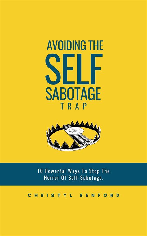 Avoiding The Self Sabotage Trap Powerful Ways To Stop The Horror Of