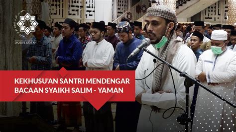 Sholat Tarawih Ke Khusyu Nya Santri Daarul Qur An Mendengar Bacaan