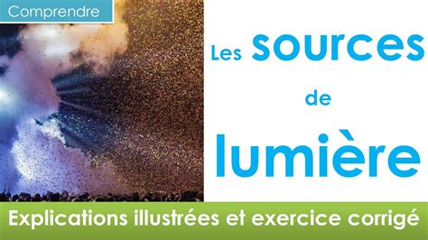 Comprendre Source De Lumi Res D Finitions Exercice Niveau Me