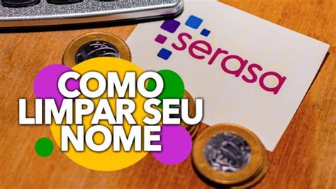 Passos Para Limpar Seu Nome No Serasa