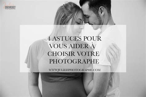 4 Astuces Pour Vous Aider À Choisir Votre Photographe