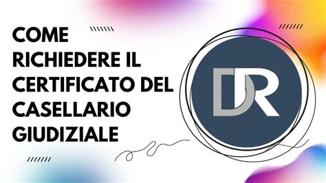 Come Richiedere Il Certificato Del Casellario Giudiziale Danilo Ravnic