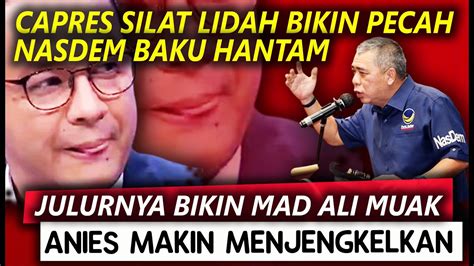 Capres Silat Lidah Bikin Pecah Nasdem Baku Hantam Julurnya Bikin Mad