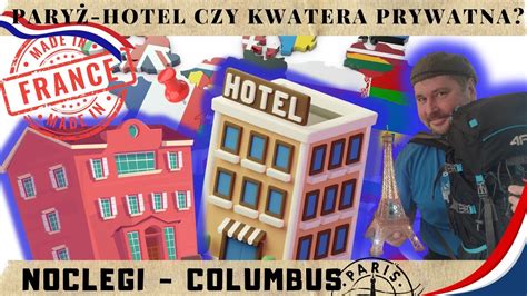 NOCLEG U POLAKÓWW PARYŻU COLUMBUS HOTEL CZY DOM PRYWATNY YouTube