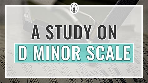 D Minor Scale on the Violin – Notes, Fingering, and Charts ...