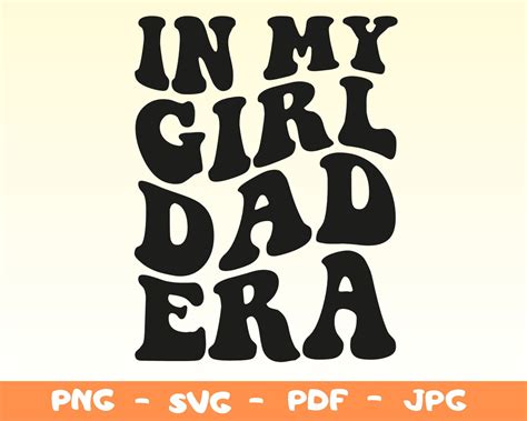 In My Girl Dad Era Svg In My Dad Era Dad Life Svg Girl Dad Svg Dad