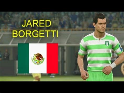 Jared Borgetti LIGA MX CLASICA PES Face Body Stats YouTube