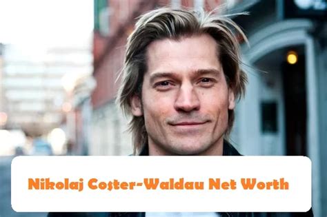 Nikolaj Coster Waldau Net Worth Income Biography Top Films Career