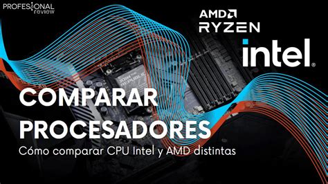 Comparar Procesadores Intel Y Amd F Cilmente