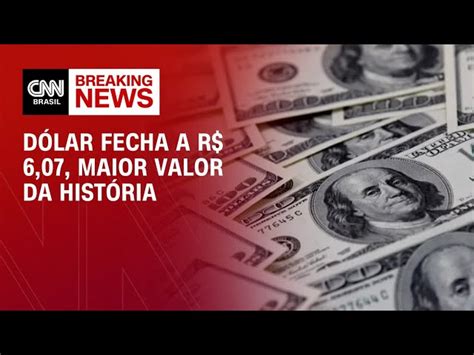 Dólar Fecha A R 6 08 E Renova Maior Valor Da História Bolsa Sobe 1