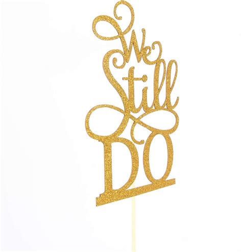 Buy Gold Glitter We Still Do Cake Topper Vow Renewal Bride Shower