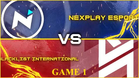 NEXPLAY ESPORTS VS BLACKLIST INTERNATIONAL GAME 1 MPL PH SEASON 7