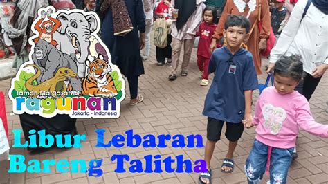 Jalan Jalan Ke Ragunan Bareng Talitha APRIL 2023 YouTube