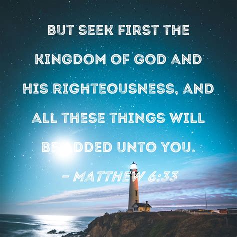 Seek First His Kingdom And His Righteousness - Matthew 6:33