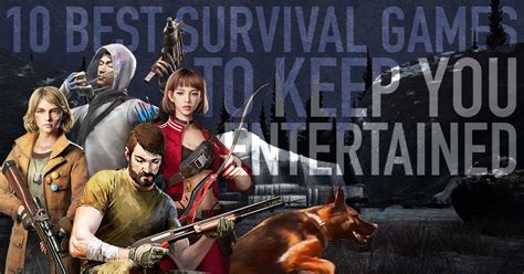 Best Survival Games To Play To Keep You Entertained