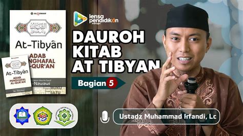 Bagian 5 Dauroh Kitab At Tibyan Adab Penghafal Al Qur An Ustadz