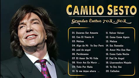 Camilo Sesto Sus Mayores Xitos Camilo Sesto Las Mejores Canciones