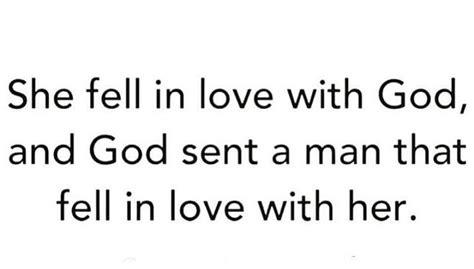 A Quote That Says She Fell In Love With God And God Sent A Man That