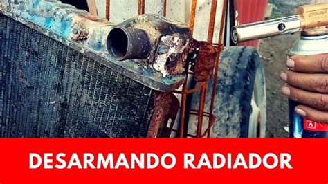 COMO DESARMAR UN RADIADOR DE AUTO YouTube