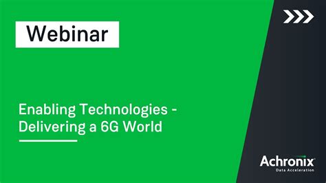 Enabling Technologies Delivering A 6g World Achronix Webinar Youtube