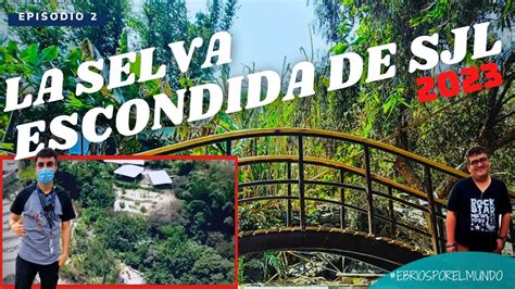 La Selva Escondida De San Juan De Lurigancho🌲 2023 🇵🇪 CÓmo