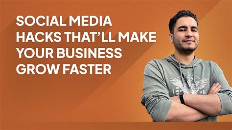 Social Media Hacks That Ll Make Your Business Grow Faster Social