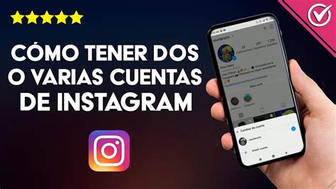 Cómo Tener dos o Varias Cuentas de Instagram al Mismo Tiempo en Android