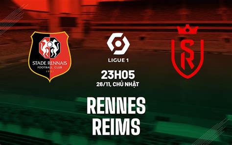 Nh N Nh B Ng D O N Rennes Vs Reims V Qg Ph P H M Nay