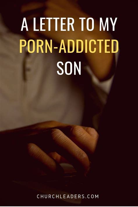 A Letter To My Porn Addicted Son Artofit
