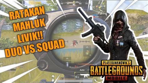 RATAKAN DI MAP LIVIK DUO VS SQUAD PUBG MOBILE INDONESIA YouTube