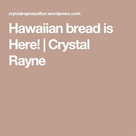 Hawaiian Bread Is Here Bread Dough Starter Bread Dough