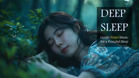 🛏️ L Deep Sleep Music L 😴 Overcome Insomnia With Calming Piano Music